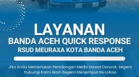 RSUD Meuraxa Buka Layanan Quick Response