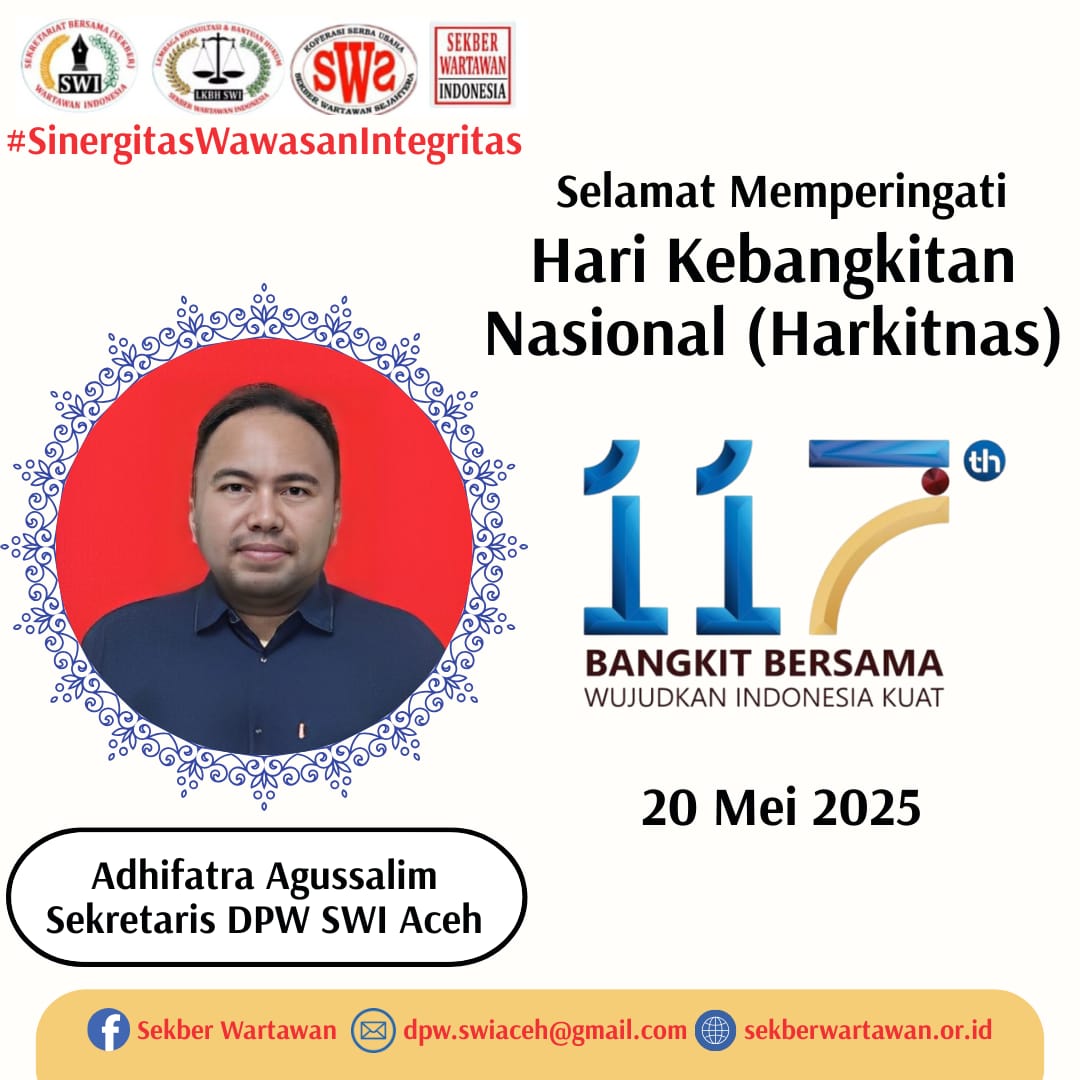 Sekretaris DPW SWI Aceh: Harkitnas ke-117, Momentum Kebangkitan Bersama Menuju Indonesia Kuat dan Bermartabat